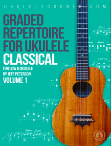 Graded Repertoire for Classical Ukulele